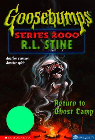 Return To Ghost Camp (Goosebumps Series 2000\\, No 19)