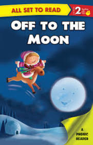 All Set To Read- A Phonic Reader- Off To The Moon- Readers For Kids