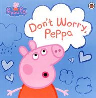 Peppa Pig: Don'T Worry, Peppa