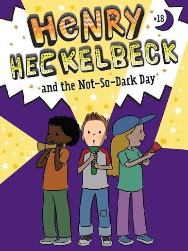 Henry Heckelbeck 18: Not-So-Dark Day